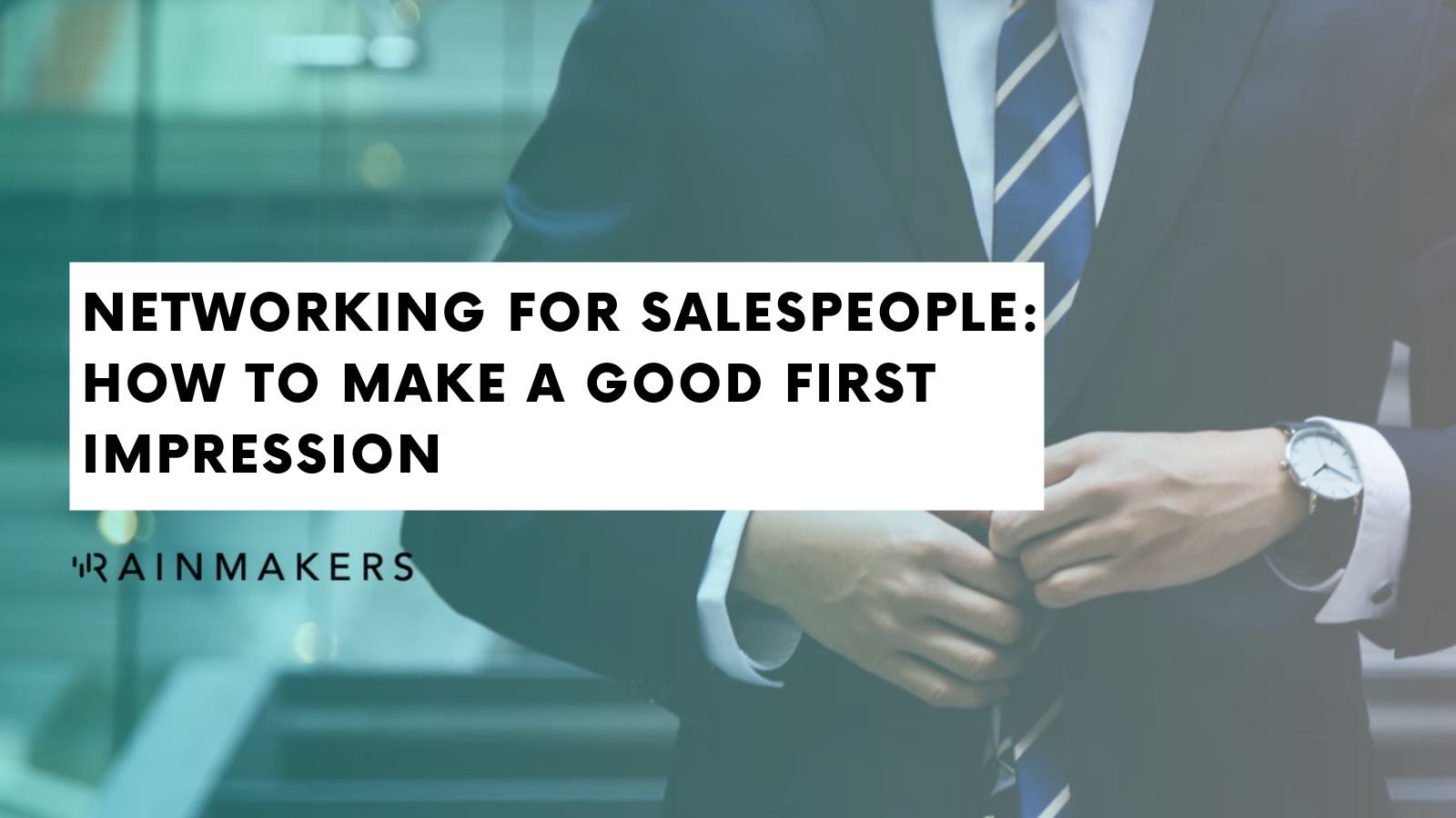 networking-for-salespeople-how-to-make-a-good-first-impression