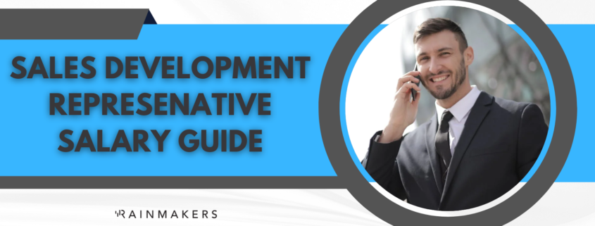 Sales Development Representative (SDR) Salary Guide | Rainmakers