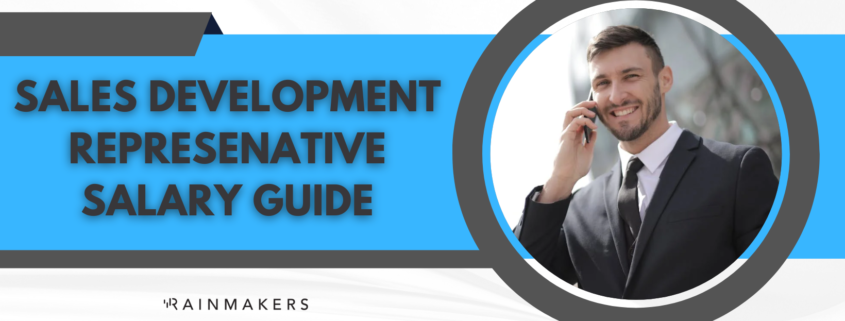 Sales Development Representative SDR Salary Guide Rainmakers