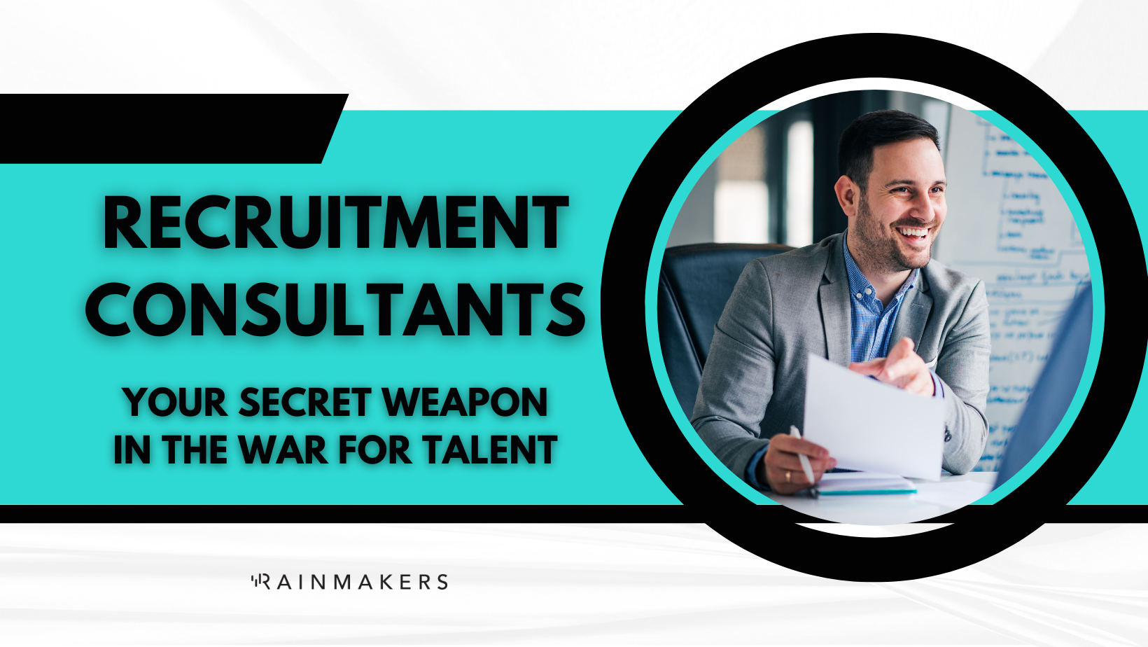 The Role Of A Recruitment Consultant A Complete Guide Rainmakers